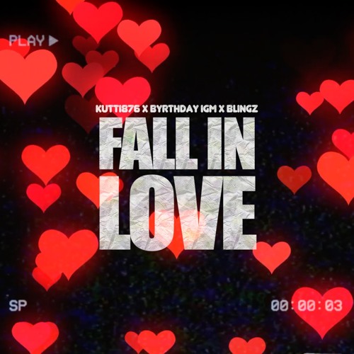 Kutti876 x Byrthday IGM x Blingz - Fall In Love