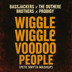 Wiggle Wiggle Voodoo People (Pete Smyth Mashup) [FREE DOWNLOAD]