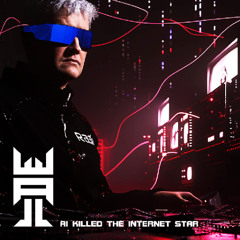 AI Killed the Internet Star