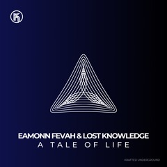 Eamonn Fevah & Lost Knowledge - A Tale Of Life) (Original Mix)