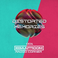 001 | BAAROOM Radio Corner w/ DISTORTED MEMORIES