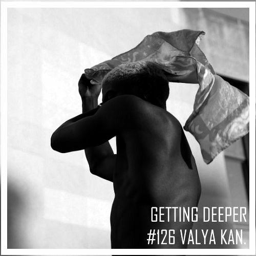 Getting Deeper Podcast #126 Mixed By Valya Kan