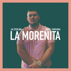 La Morenita (feat. Daniel Fantasma)