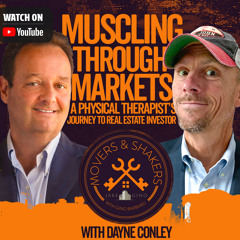 Muscling Through Markets A Physical Therapist's Path to Real Estate - Dayne Conley Movers & Shakers