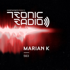 Tronic Podcast 563 with Marian K