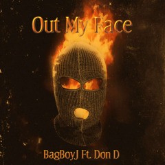 OUT MY FACE ft Don D