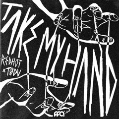 Redhot & TØDV - Take My Hand [Free For All]