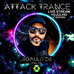 ATTACK TRANCE LIVESTREAM@RÔMULO DB/ FULL ON /BR/10.07