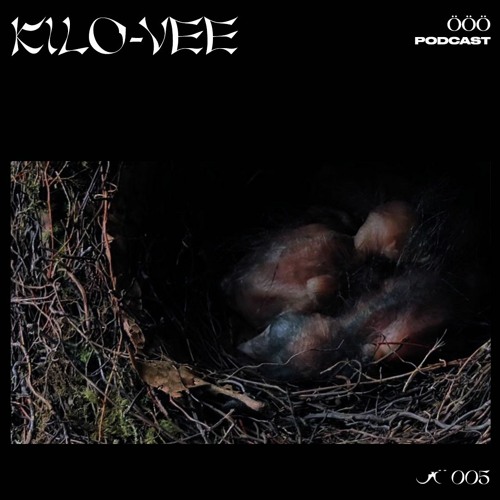 ÖÖÖ Podcast 005 · ?? ????? ?? ?????｜Kilo-Vee