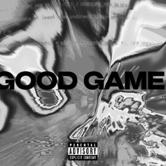 GOOD GAME!