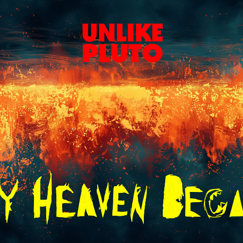 Stream My Heaven Became by Unlike Pluto | Listen online for free on ...