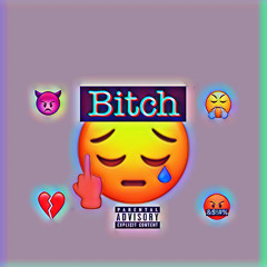 “BITCH” (i shouldve cheated)