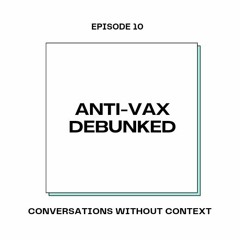 S1 EP 10: Anti-Vax Debunked