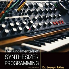 DOWNLOAD EPUB ✅ The Fundamentals of Synthesizer Programming by  Joseph Akins &  Alan