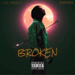 BROKEN - LIL GEEKII x SHAURN ( Prod. LatenightBeats ).mp3