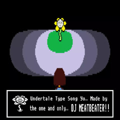 Undertale Type Song Yo...