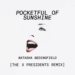 Natasha Bedingfield - Pocketful of Sunshine [The X Presidents Remix]