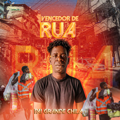 Vencedor de Rua (feat. Pai Grande Chila)