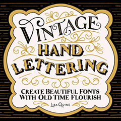[FREE] KINDLE ✓ Vintage Hand Lettering: Create Beautiful Fonts with Old Time Flourish
