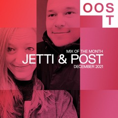 OOST • Mix of the Month: Jetti & Post