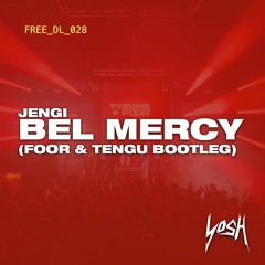 Jengi - Bel Mercy (FooR & Tengu Bootleg) [FREE DOWNLOAD]