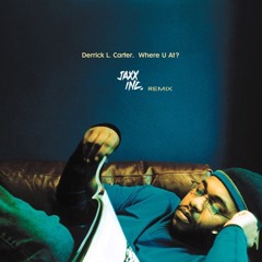 Derrick Carter - Where U At ? (Jaxx Inc Remix)
