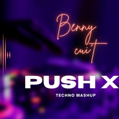 Push X Techno Mashup