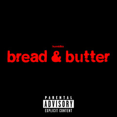 Bread & butter