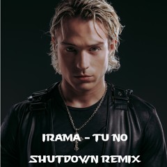 Irama - Tu No ( Shutdown Remix )