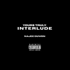 Yours Truly, Interlude (Prod. Ammar Junedi)