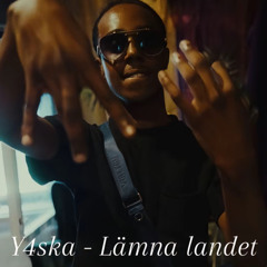 Y4ska - Lämna landet (Osläppt)