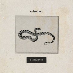 Fumaça #13: A Serpente, o Leão e o Caçador Ep. 1 A Serpente (Série 1/5)