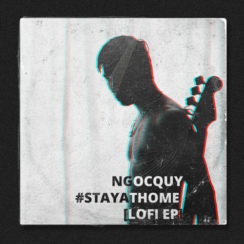 ngocquy - #stayathome [lofi ep]