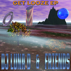 DJ Luna D - Get Looze (Kame Remix)