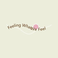 Feeling What We Feel