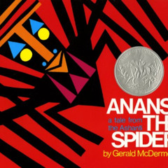 [Access] PDF 📙 Anansi the Spider: A Tale from the Ashanti by  Gerald McDermott &  Ge