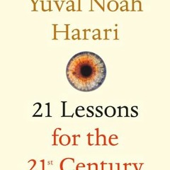Download PDF 21 Lessons for the 21st Century - Yuval Noah Harari