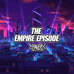 THE EMPIRE EPISODE - DJMEEX
