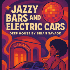 Jazzy Bars and Electric Cars - Brian Savage