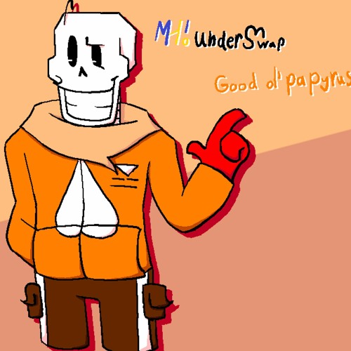 MH!UnderSwap - Good Ol' Papyrus