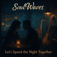 Let's Spend the Night Together