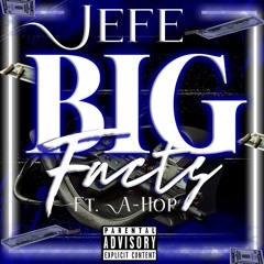 Big Facts Ft. A-Hop
