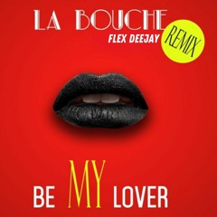 La Bouche - Be My Lover (Flex Deejay Remix)