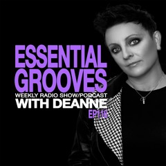 ESSENTIAL GROOVES WITH DEANNE EP116