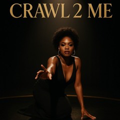 Crawl 2 Me