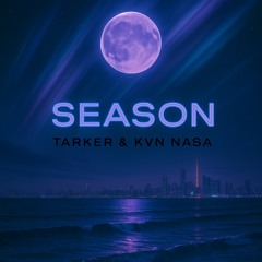 Season（demo）ft .TARKER &KVN NASA