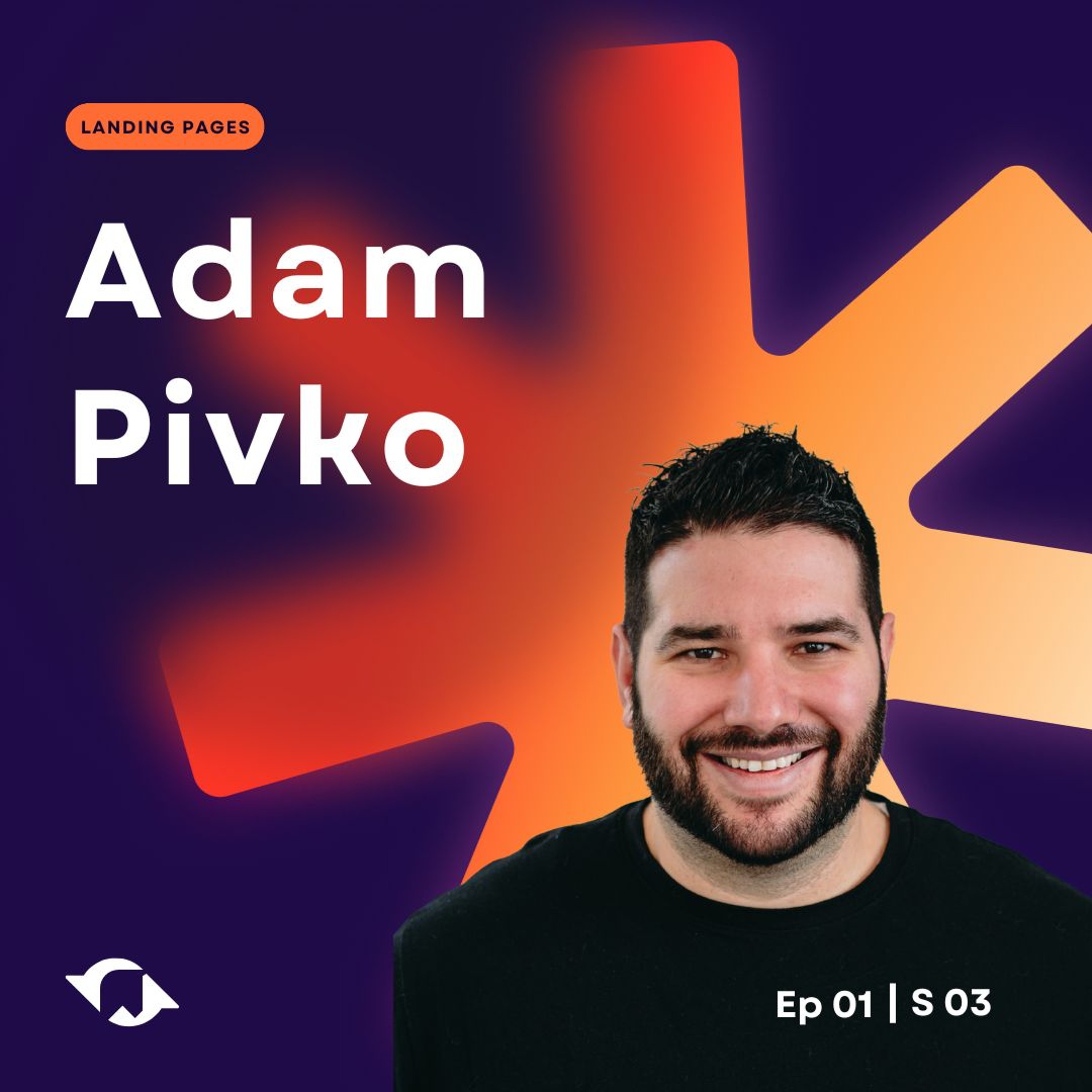 Effective Landing Page Tactics for 2025 ft. Adam Pivko | S3 EP1 episode artwork