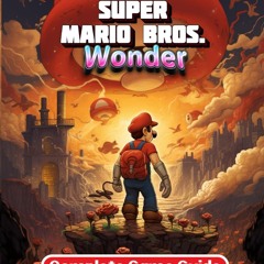 get [❤ PDF ⚡]  Super Mario Bros Wonder guide strategies : full walkthr