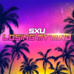 Sxu - Losing My Mind (Makina)