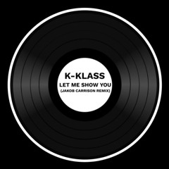 Let Me Show You Love (Jakob Carrison Remix)